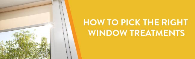 how to pick the right window treatments