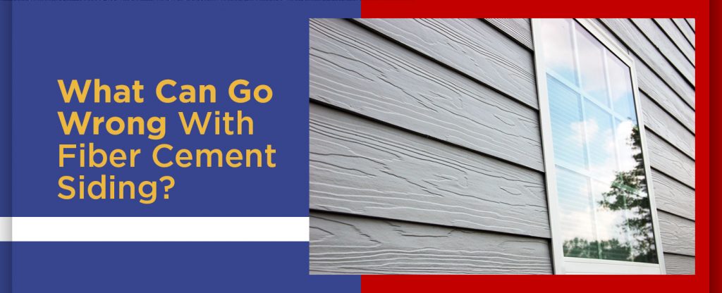 What Can Go Wrong With Fiber Cement Siding