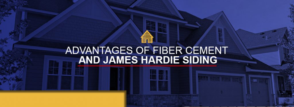 Advantages of Fiber Cement and James Hardie Siding