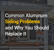 Common Aluminum Siding Problems and Why You Should Replace It - Thumbnail