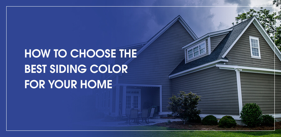 How To Choose The Best Siding Color For